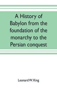 Produktbild: A history of Babylon from the foundation of the monarchy to the Persian conquest
