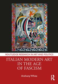 Produktbild: Italian Modern Art in the Age of Fascism