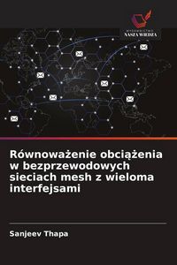 Produktbild: R&oacute;wnowa&iquest;enie obci&iquest;&iquest;enia w bezprzewodowych sieciach mesh z wieloma interfejsami