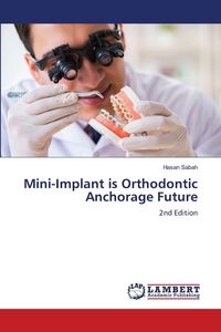 Produktbild: Mini-Implant is Orthodontic Anchorage Future