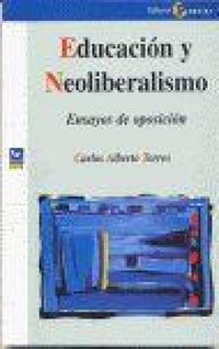 Produktbild: Educaci&oacute;n y neoliberalismo : ensayos de oposici&oacute;n