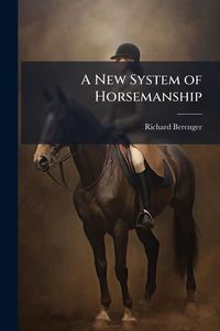Produktbild: A New System of Horsemanship