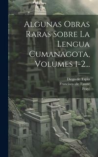 Produktbild: Algunas Obras Raras Sobre La Lengua Cumanagota, Volumes 1-2...