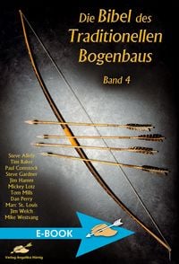 Produktbild: Die Bibel des traditionellen Bogenbaus / Die Bibel des traditionellen Bogenbaus Band 4