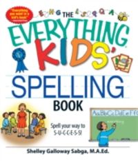 Produktbild: The Everything Kids' Spelling Book: Spell Your Way to S-U-C-C-E-S-S!