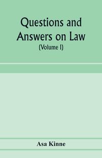 Produktbild: Questions and answers on law. Alphabetically arranged. With references to the most approved authorities (Volume I)