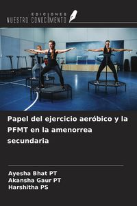 Produktbild: Papel del ejercicio aer&oacute;bico y la PFMT en la amenorrea secundaria