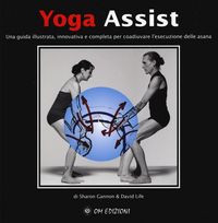 Produktbild: Yoga assist. Una guida illustrata, innovativa e completa per coadiuvare l'esecuzione delle asana