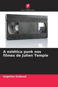 Produktbild: A est&eacute;tica punk nos filmes de Julien Temple