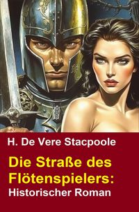 Produktbild: Die Stra&szlig;e des Fl&ouml;tenspielers: Historischer Roman