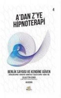 Produktbild: Benlik Saygisi ve Kendine G&uuml;ven - Adan Zye Hipnoterapi 4. Kitap