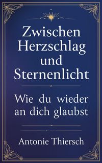 Produktbild: Zwischen Herzschlag und Sternenlicht