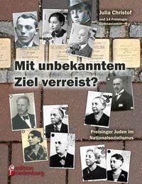 Produktbild: Mit unbekanntem Ziel verreist? Freisinger Juden im Nationalsozialismus