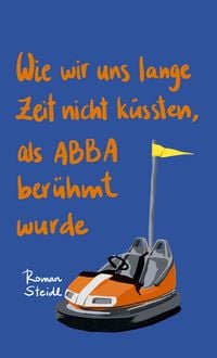 Bild vom Artikel Wie wir uns lange Zeit nicht küssten, als ABBA berühmt wurde vom Autor Andreas Heidtmann