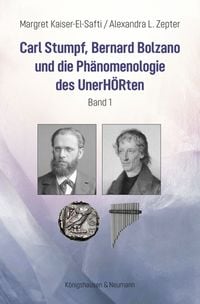 Produktbild: Carl Stumpf, Bernard Bolzano und die Ph&auml;nomenologie des UnerH&Ouml;Rten