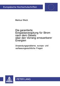 Produktbild: Die garantierte Einspeiseverg&uuml;tung f&uuml;r Strom nach dem Gesetz &uuml;ber den Vorrang erneuerbarer Energien