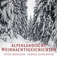 Bild vom Artikel Alpenländische Weihnachtsgeschichten vom Autor Peter Rosegger