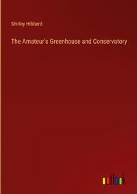 Produktbild: The Amateur's Greenhouse and Conservatory