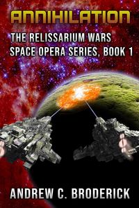 Produktbild: Annihilation: The Relissarium Wars Space Opera Series, Book 1