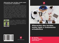 Produktbild: Altera&ccedil;&otilde;es dos tecidos moles ap&oacute;s o tratamento ortod&ocirc;ntico