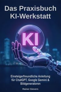 Produktbild: Das Praxisbuch KI-Werkstatt