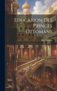 Produktbild: Education Des Princes Ottomans