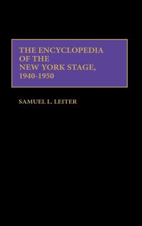 Produktbild: The Encyclopedia of the New York Stage, 1940-1950