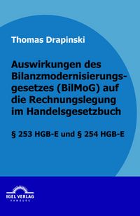 Produktbild: Auswirkungen des Bilanzmodernisierungsgesetzes (BilMoG) auf die Rechnungslegung im Handelsgesetzbuch
