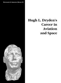 Produktbild: Hugh L. Dryden's Career in Aviation and Space. Monograph in Aerospace History, No. 5, 1996