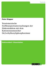 Produktbild: Tensiometrische Stofftransportuntersuchungen der Zinkextraktion mit dem Kationenaustauscher Di(2-ethylhexyl)phosphors&auml;ure