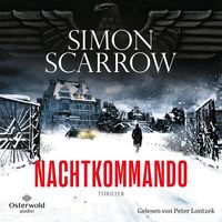 Nachtkommando (Dunkles Berlin 2) von Simon Scarrow