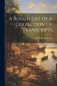 Produktbild: A Rough List Of A Collection Of Transcripts