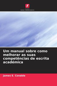 Produktbild: Um manual sobre como melhorar as suas compet&ecirc;ncias de escrita acad&eacute;mica
