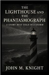 Produktbild: The Lighthouse and the Phantasmograph