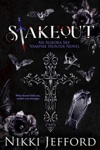 Produktbild: Stakeout (Aurora Sky: Vampire Hunter, #2.5)