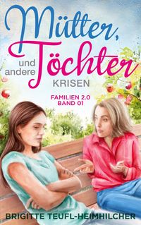 Produktbild: M&uuml;tter, T&ouml;chter und andere Krisen