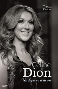 Produktbild: C&eacute;line Dion : un hymne &agrave; la vie