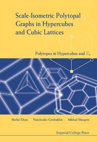 Produktbild: Scale-Isometric Polytopal Graphs in Hypercubes and Cubic Lattices: Polytopes in Hypercubes and Zn