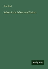 Produktbild: Kaiser Karls Leben von Einhart