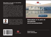 Produktbild: &Eacute;ducation &agrave; la paix et durabilit&eacute; environnementale