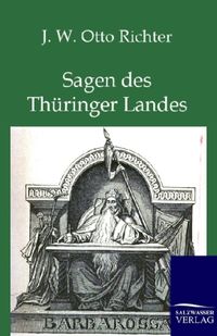 Bild vom Artikel Sagen des Thüringer Landes vom Autor J. W. Otto Richter