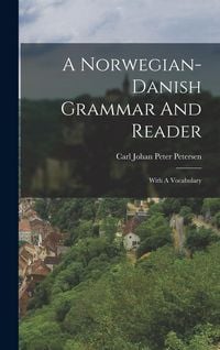 Produktbild: A Norwegian-danish Grammar And Reader: With A Vocabulary