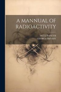 Produktbild: A Mannual of Radioactivity