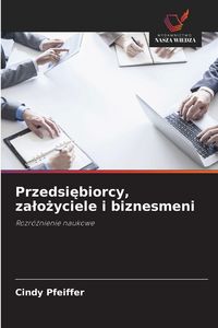 Produktbild: Przedsi&iquest;biorcy, za&iquest;o&iquest;yciele i biznesmeni