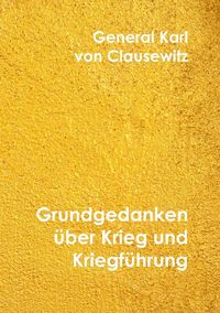 Bild vom Artikel Klassiker der Literatur / Grundgedanken über Krieg und Kriegführung vom Autor Karl Clausewitz