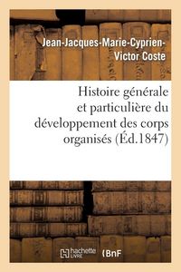 Produktbild: Histoire g&eacute;n&eacute;rale et particuli&egrave;re du d&eacute;veloppement des corps organis&eacute;s