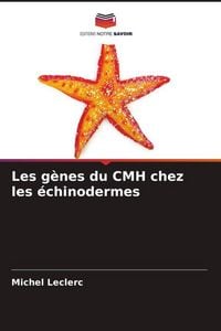 Produktbild: Les g&egrave;nes du CMH chez les &eacute;chinodermes