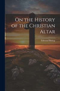 Produktbild: On the History of the Christian Altar