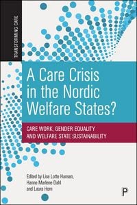 Produktbild: A Care Crisis in the Nordic Welfare States?
