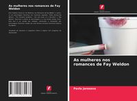 Produktbild: As mulheres nos romances de Fay Weldon